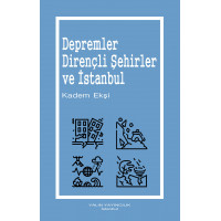 DEPREMLER, DİRENÇLİ ŞEHİRLER VE İSTANBUL (KADEM EKŞİ)