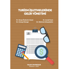 TURİZM İŞLETMELERİNDE GELİR YÖNETİMİ (Editörler: Dr. Serap Özdemir Güzel, Dr. İsmail Uzut, Dr. Cüneyt Mengü,  Dr. Mehmet Altuğ Şahin)