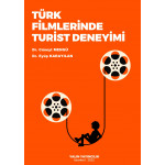 TÜRK FİLMLERİNDE TURİST DENEYİMİ (Dr. CÜNEYT MENGÜ, Dr. EYÜP KARAYILAN)