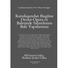 KURULUŞUNDAN BUGÜNE DEVLET OPERA VE BALESİNDE SAHNELENEN BALE YAPITLARIMIZ (ELİF SANEM GÜLEÇ, İBRAHİM ŞEVKET GÜLEÇ)