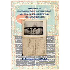 ERKÂM-I EBCED Fİ’L-EBVÂBİ’L-CEVÂMİ’İL-KOSTANTÎNİYYE ADLI RİSÂLENİN TRANSKRİPSİYONU VE DEĞERLENDİRİLMESİ (HASİBE DURMAZ)