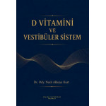 D VİTAMİNİ VE VESTİBÜLER SİSTEM (Dr. Ody. NAZLI AKKAYA KURT) D VİTAMİNİ VE VESTİBÜLER SİSTEM (Dr. Ody. NAZLI AKKAYA KURT)
