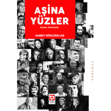 AŞİNA YÜZLER -Anılar, İzlenimler- (AHMET KÖKLÜGİLLER)