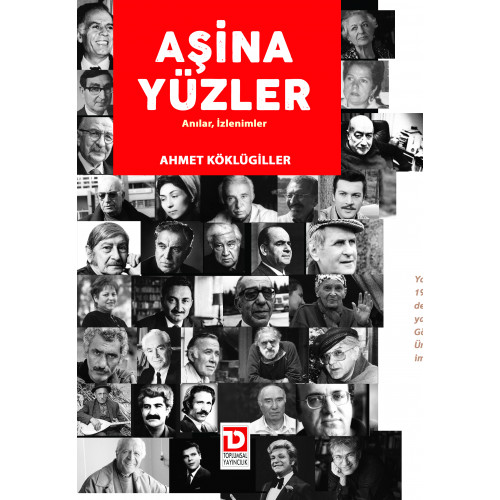 AŞİNA YÜZLER -Anılar, İzlenimler- (AHMET KÖKLÜGİLLER)