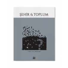 ŞEHİR VE TOPLUM (Şehir & Toplum Dergisi, Sayı: 19 - Mayıs-Ağustos 2021)