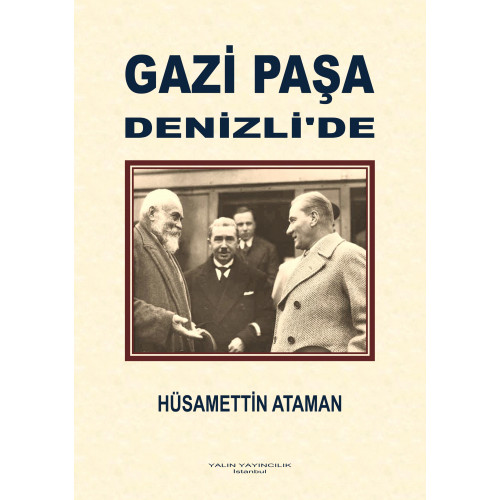 GAZİ PAŞA DENİZLİ’DE (HÜSAMETTİN ATAMAN)