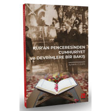 KUR’AN PENCERESİNDEN CUMHURİYET VE DEVRİMLERE BİR BAKIŞ (AYTEKİN GÜLEN)