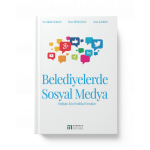 BELEDİYELERDE SOSYAL MEDYA Değişim İçin Yenilikçi Fırsatlar (M. ZAHİD SOBACI, ÖZER KÖSEOĞLU, NACİ KARKIN)