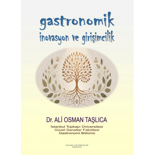 GASTRONOMİK İNOVASYON VE GİRİŞİMCİLİK (Dr. ALİ OSMAN TAŞLICA)