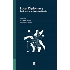 LOCAL DIPLOMACY: Policies, Practices and Tools (Editors: M. Cemil Arslan & Burcuhan Şener)
