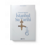 OSMANLI DÖNEMİ İSTANBUL SU TARİHİ (Prof. Dr. AHMET TABAKOĞLU)