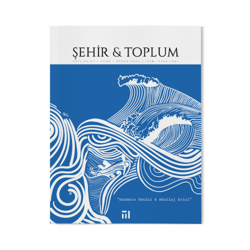 ŞEHİR VE TOPLUM (Şehir & Toplum Dergisi, Sayı: 20-21 - Ocak-Nisan 2022)