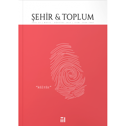 ŞEHİR VE TOPLUM ( Şehir & Toplum Dergisi, Sayı: 25 Mayıs-Ağustos 2023)