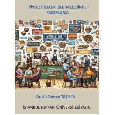 YİYECEK İÇECEK İŞLETMELERİNDE PAZARLAMA (Dr. ALİ OSMAN TAŞLICA)